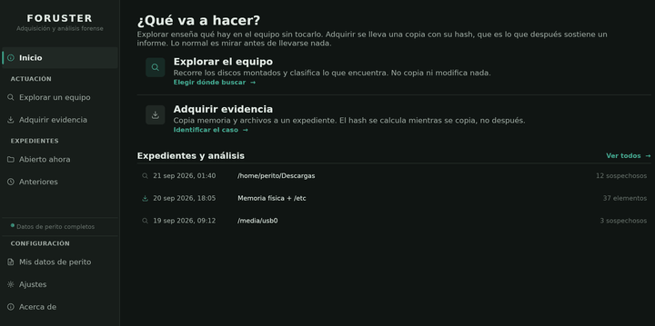 Pantalla de inicio de Foruster: explorar el equipo sin tocarlo o adquirir evidencia, y la lista de expedientes recientes.